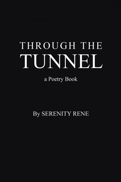 Cover of the book Through the Tunnel by Serenity Rene, Xlibris US