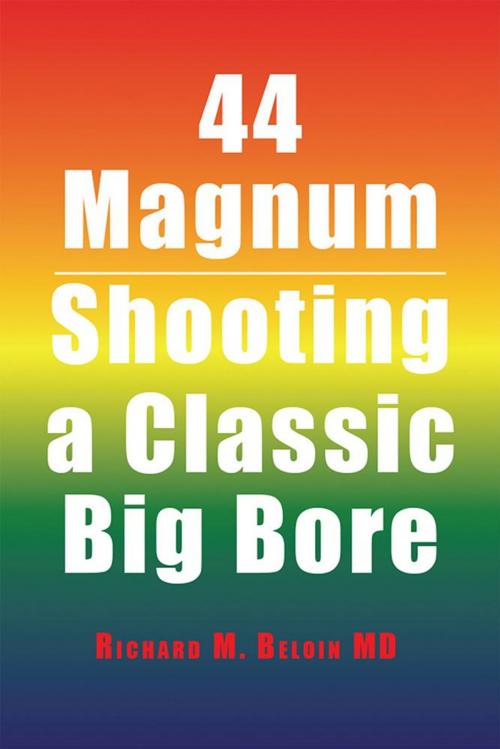 Cover of the book 44 Magnum by Richard M. Beloin MD, Xlibris US