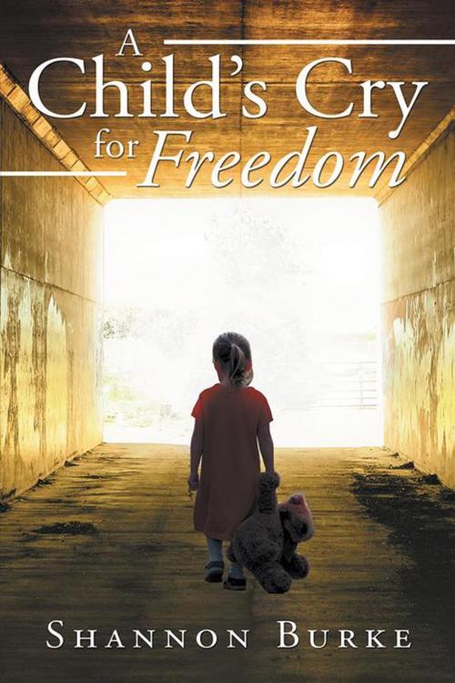 Cover of the book A Child’S Cry for Freedom by Grace Burke, Xlibris UK