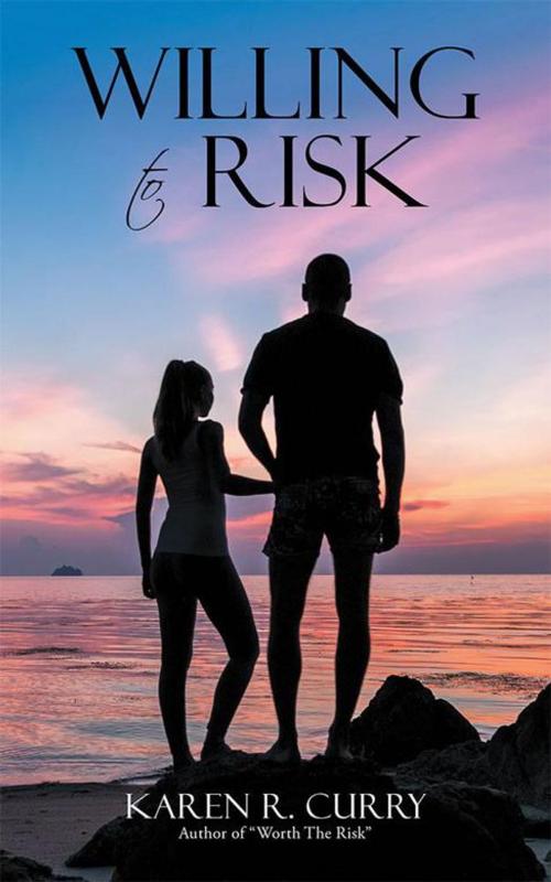Cover of the book Willing to Risk by Karen Curry, AuthorHouse