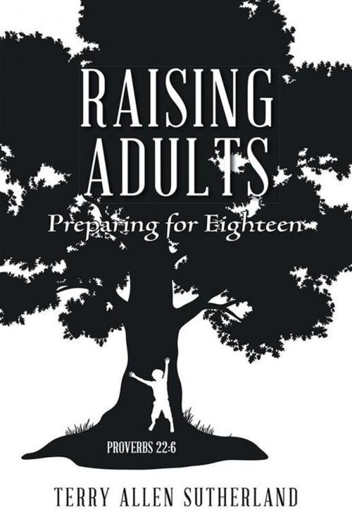 Cover of the book Raising Adults by Terry Allen Sutherland, AuthorHouse