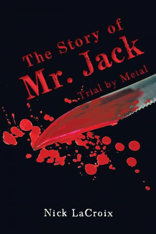Cover of the book The Story of Mr. Jack by Nick LaCroix, AuthorHouse