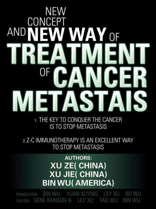 Cover of the book New Concept and New Way of Treatment of Cancer Metastais by Xu Ze, Xu Jie, Bin Wu, AuthorHouse