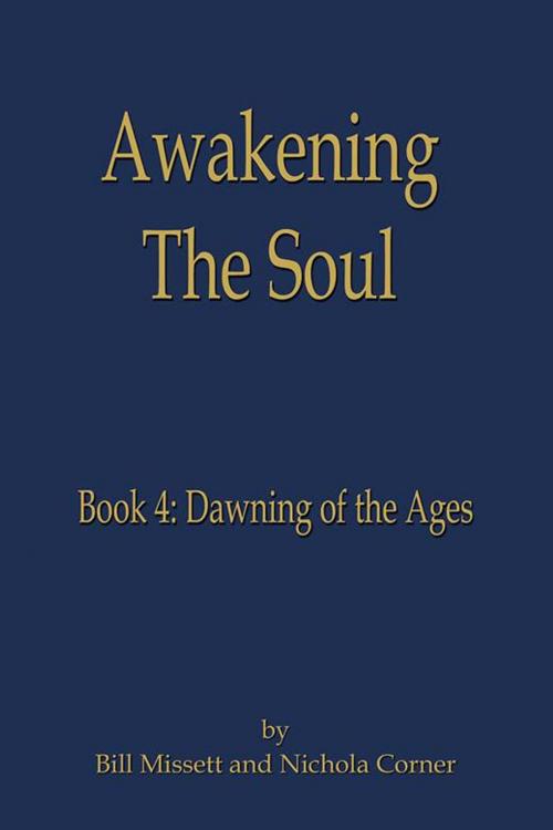 Cover of the book Awakening the Soul by Bill Missett, Nichola Corner, AuthorHouse