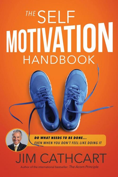 Cover of the book The Self-Motivation Handbook by Jim Cathcart, Motivational Press