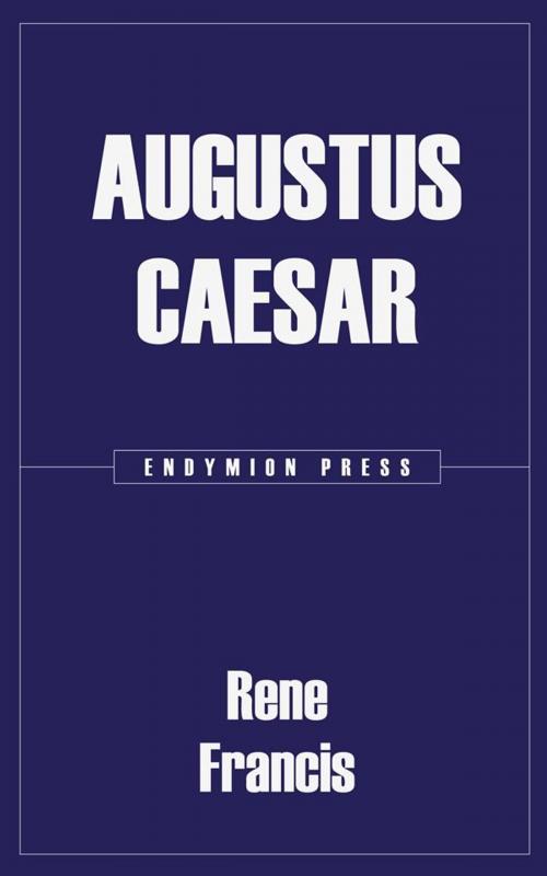 Cover of the book Augustus Caesar by Rene Francis, Endymion Press