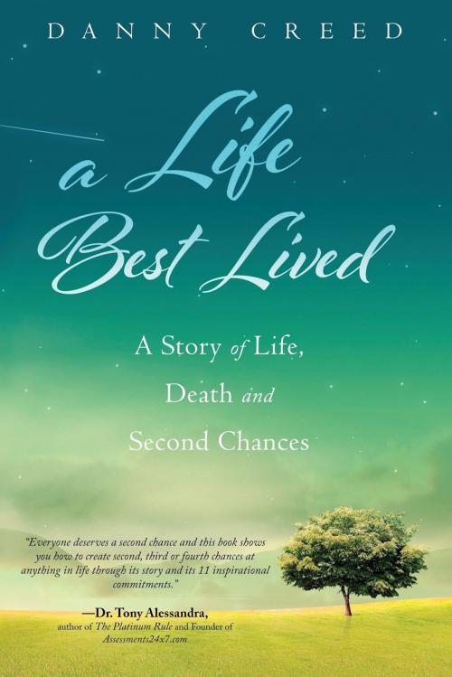 Cover of the book A Life Best Lived by Danny Creed, Motivational Press