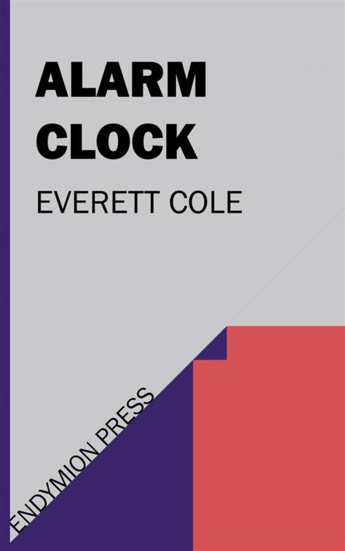 Cover of the book Alarm Clock by Everett Cole, Endymion Press