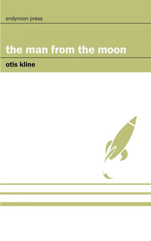 Cover of the book The Man from the Moon by Otis Kline, Endymion Press