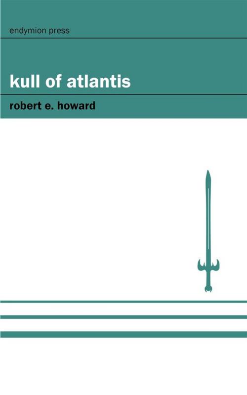Cover of the book Kull of Atlantis by Robert E. Howard, Endymion Press
