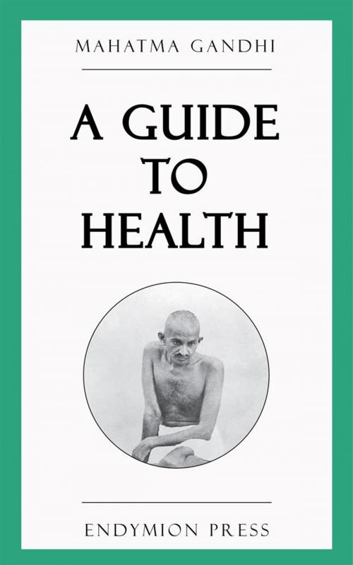 Cover of the book A Guide to Health by Mahatma Gandhi, Endymion Press