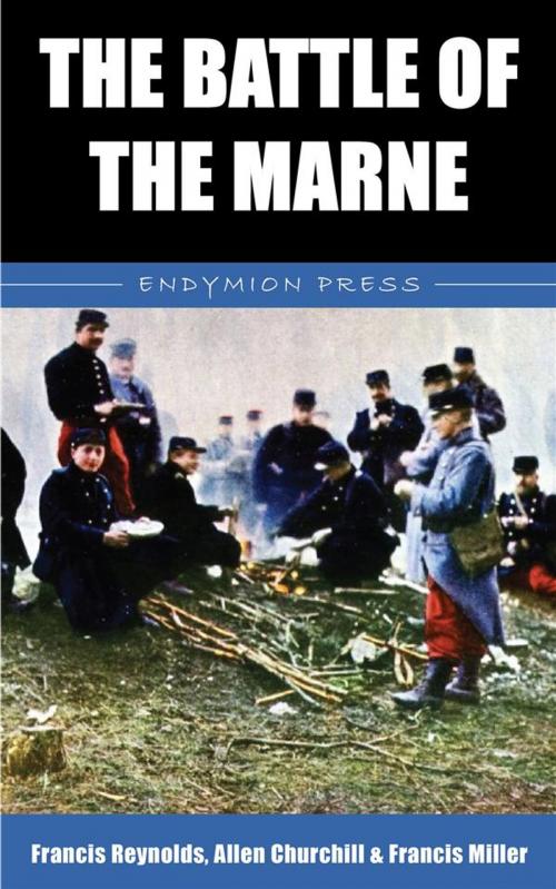 Cover of the book The Battle of the Marne by Francis Reynolds, Allen Churchill, Francis Miller, Endymion Press