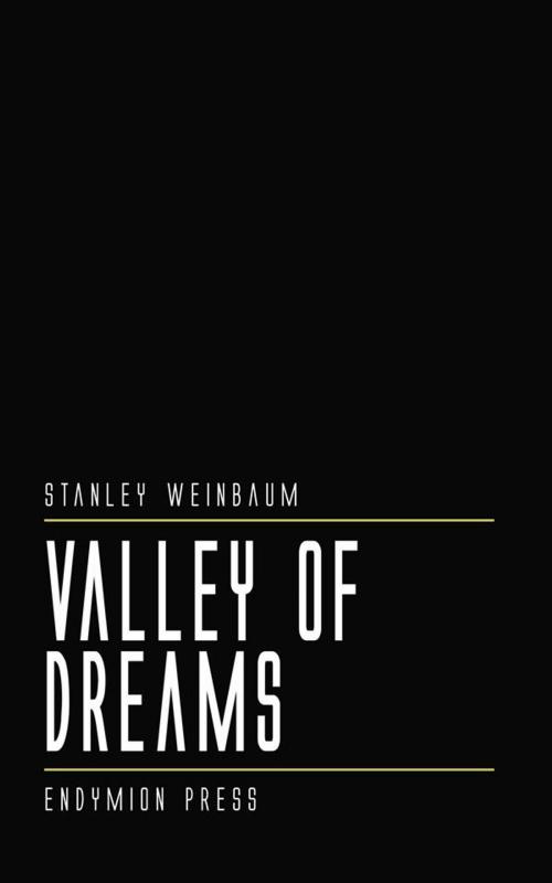 Cover of the book Valley of Dreams by Stanley Weinbaum, Endymion Press