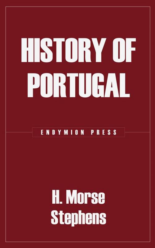 Cover of the book History of Portugal by H. Morse Stephens, Endymion Press