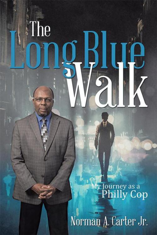 Cover of the book The Long Blue Walk by Norman A. Carter Jr., iUniverse