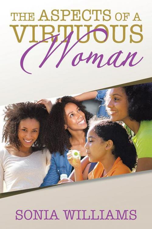 Cover of the book The Aspects of a Virtuous Woman by Sonia Williams, iUniverse