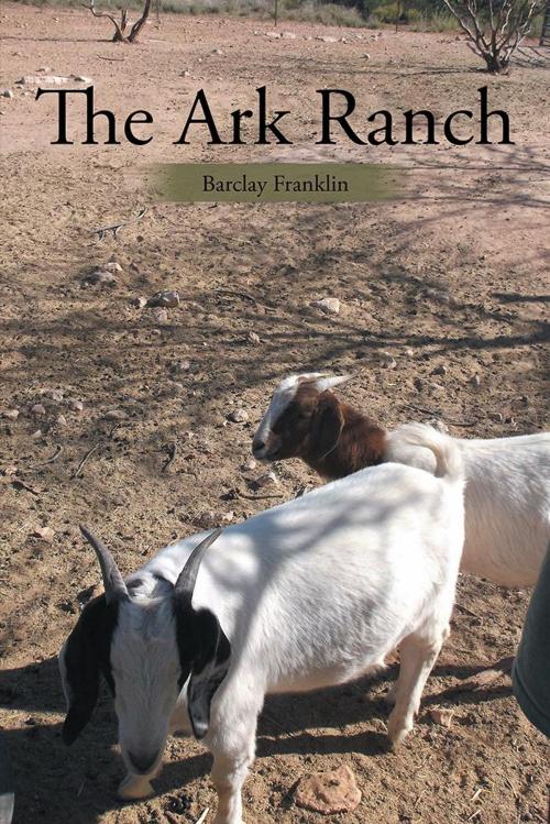 Cover of the book The Ark Ranch by Barclay Franklin, iUniverse