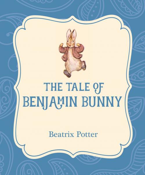 Cover of the book The Tale of Benjamin Bunny by Beatrix Potter, Xist Publishing