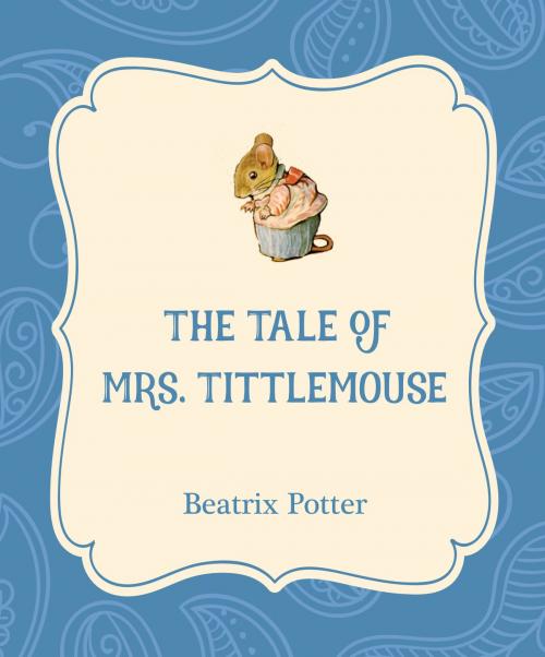 Cover of the book The Tale of Mrs. Tittlemouse by Beatrix Potter, Xist Publishing