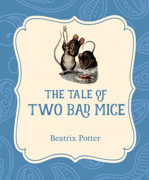 Cover of the book The Tale of Two Bad Mice by Beatrix Potter, Xist Publishing