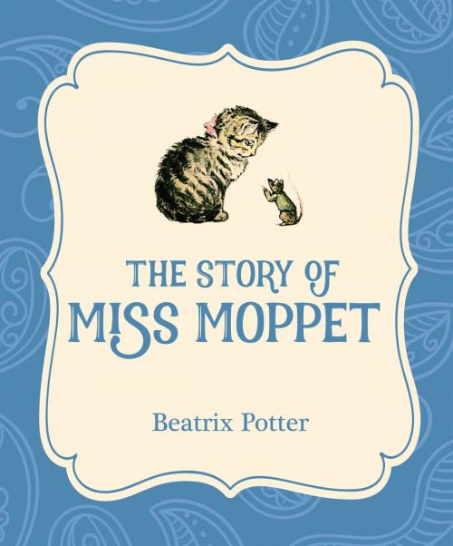 Cover of the book The Story of Miss Moppet by Beatrix Potter, Xist Publishing