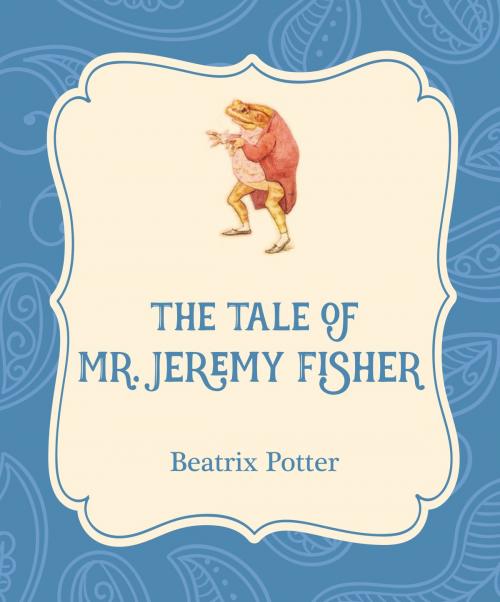 Cover of the book The Tale of Mr. Jeremy Fisher by Beatrix Potter, Xist Publishing