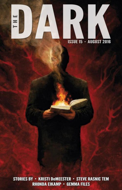 Cover of the book The Dark Issue 15 by Kristi DeMeester, Steve Rasnic Tem, Rhonda Eikamp, Gemma Files, Prime Books