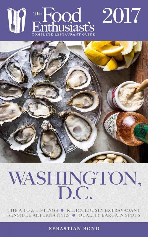 Cover of the book Washington, D.C. - 2017 by Sebastian Bond, Gramercy Park Press