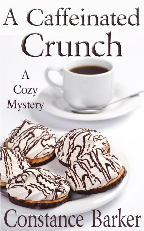 Cover of the book A Caffeinated Crunch by Constance Barker, Constance Barker