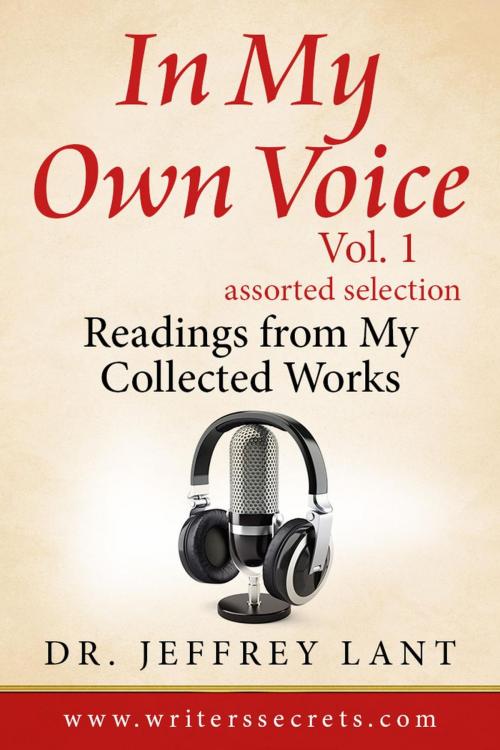 Cover of the book In My Own Voice. Reading from My Collected Works by Jeffrey Lant, Jeffrey Lant
