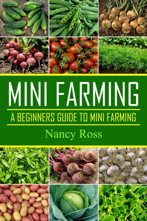 Cover of the book Mini Farming by Nancy Ross, Nancy Ross