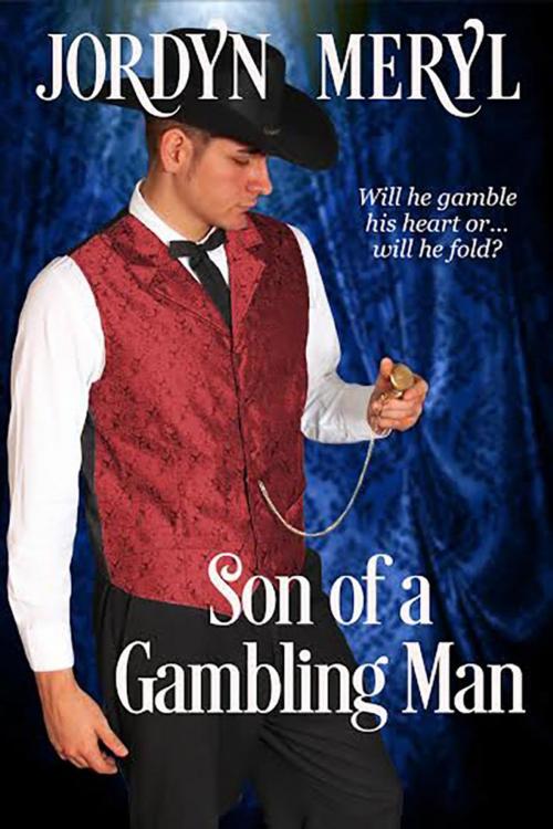 Cover of the book Son of a Gambling Man by Jordyn Meryl, Jordyn Meryl