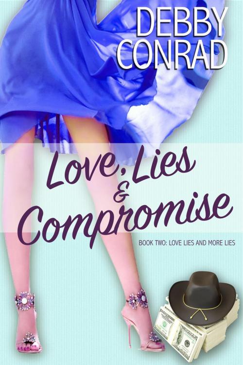 Cover of the book Love, Lies and Compromise by DEBBY CONRAD, DEBBY CONRAD