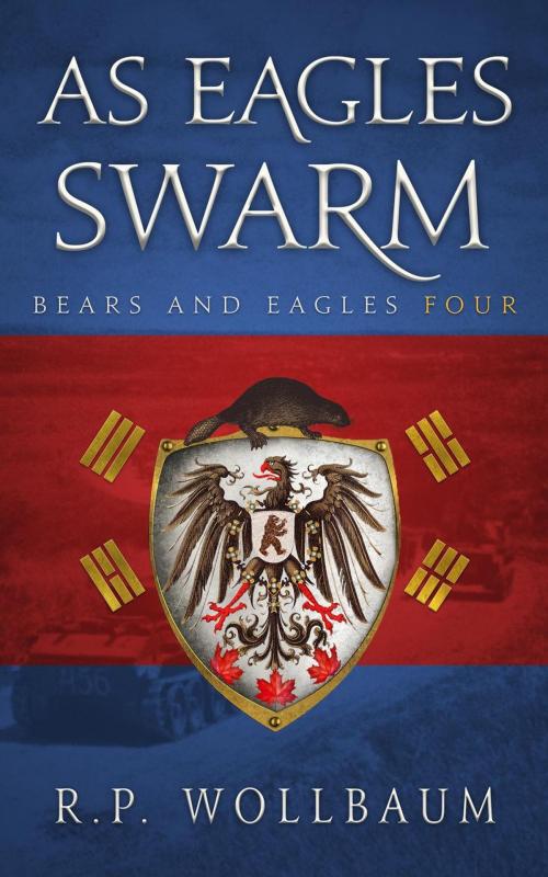 Cover of the book As Eagles Swarm by R.P. Wollbaum, R.P. Wollbaum