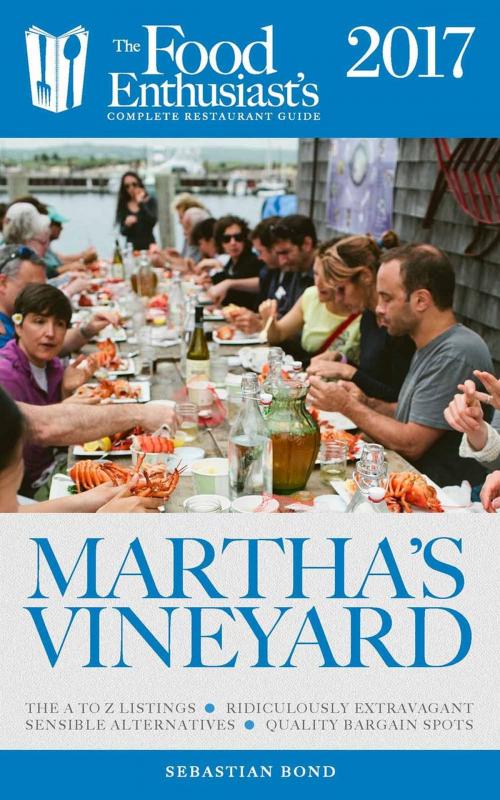 Cover of the book Martha's Vineyard - 2017 by Sebastian Bond, Andrew Delaplaine
