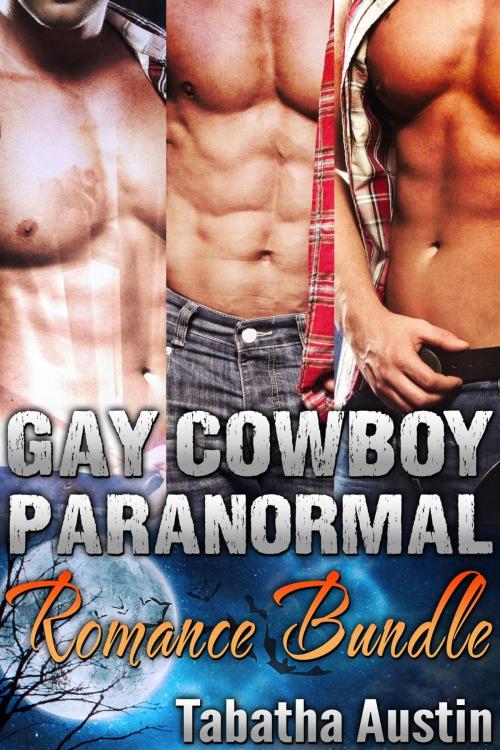 Cover of the book Gay Cowboy Paranormal Romance Bundle by Tabatha Austin, Tabatha Austin