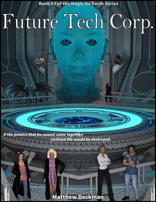 Cover of the book Future Tech Corp. by Matt Deckman, Matt Deckman