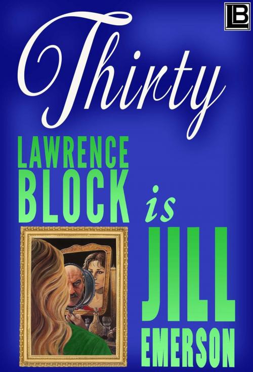 Cover of the book Thirty by Lawrence Block, Jill Emerson, Lawrence Block