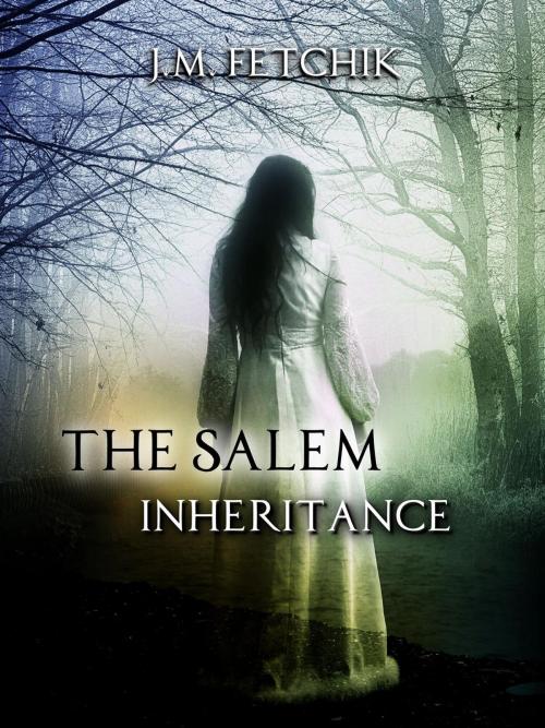 Cover of the book The Salem Inheritance by J. M. Fetchik, J. M. Fetchik