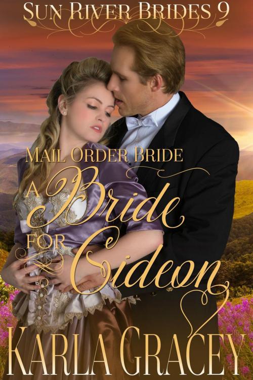 Cover of the book Mail Order Bride - A Bride for Gideon by Karla Gracey, Karla Gracey Books
