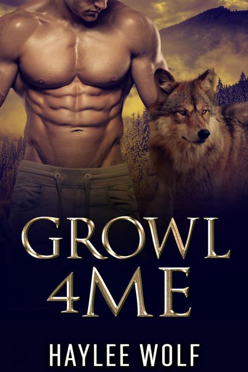 Cover of the book Growl4Me by Haylee Wolf, Barker Romances