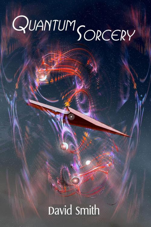Cover of the book Quantum Sorcery by David Smith, Immanion Press