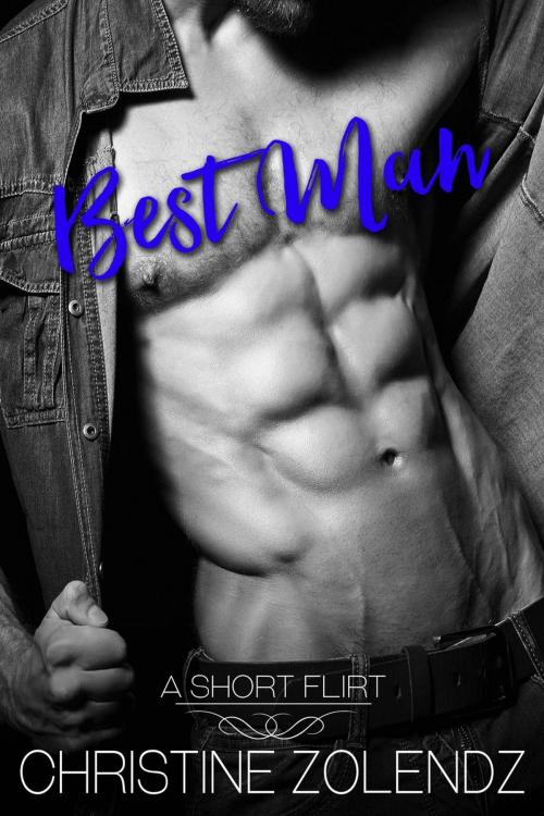 Cover of the book Best Man by Christine Zolendz, Christine Zolendz