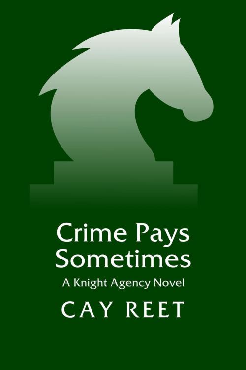 Cover of the book Crime Pays Sometimes by Cay Reet, Cay Reet