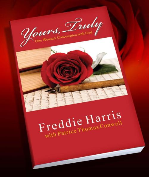 Cover of the book Yours, Truly: One Woman's Conversation With God by Freddie Harris, Freddie Harris