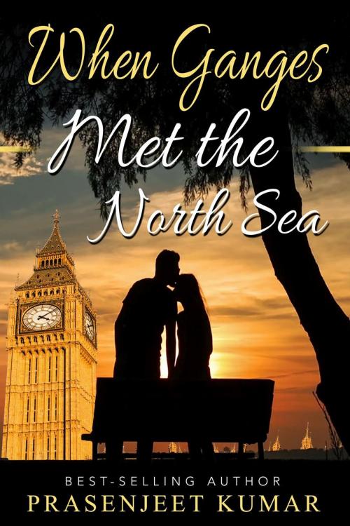 Cover of the book When Ganges Met the North Sea by Prasenjeet Kumar, Publish With Prasen