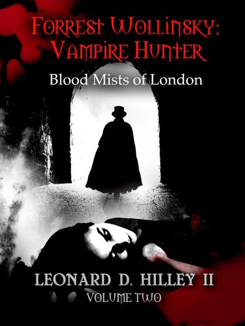 Cover of the book Forrest Wollinsky: Blood Mists of London by Leonard D. Hilley II, Nocturnal Trinity Press