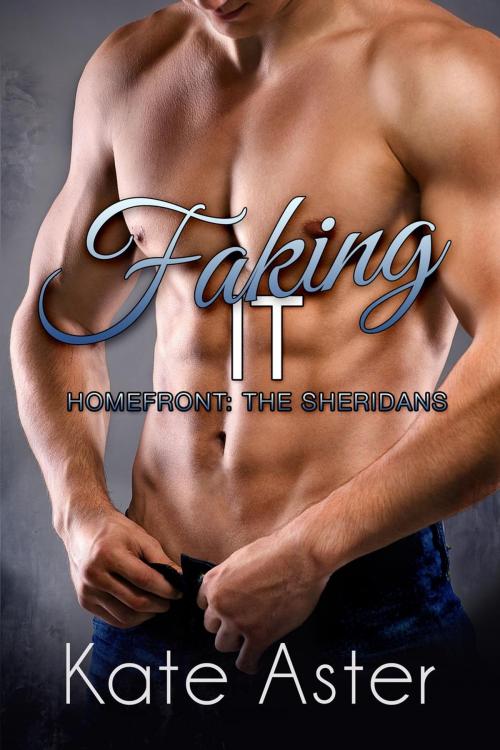Cover of the book Faking It by Kate Aster, Kate Aster