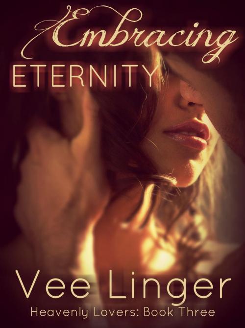 Cover of the book Embracing Eternity by Vee Linger, Voirey Linger