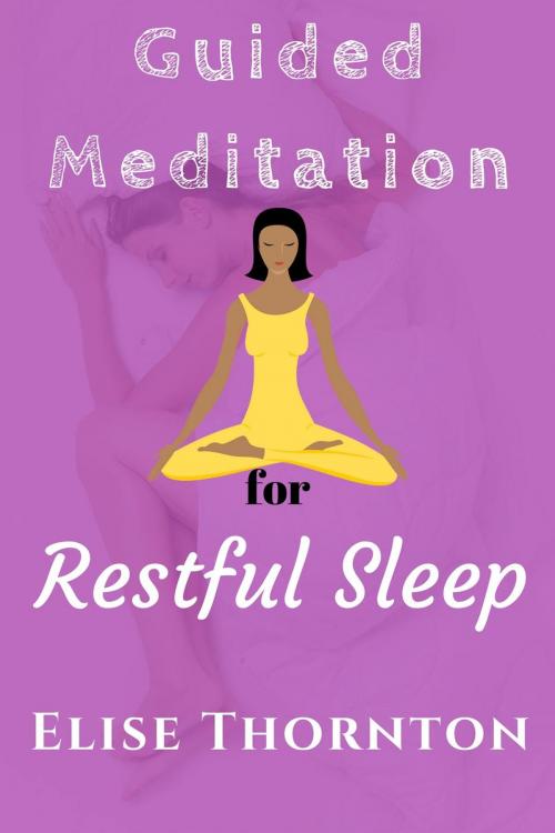 Cover of the book Guided Meditation for Restful Sleep by Elise Thornton, Elise Thornton